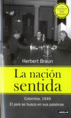 Libro La Nación Sentida : Colombia, 1949 : El País Se Busca