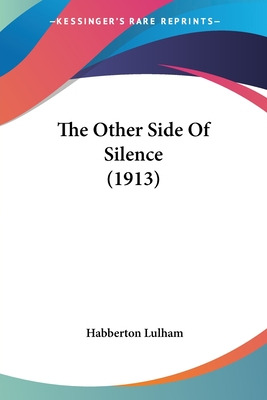 Libro The Other Side Of Silence (1913) - Lulham, Habberton