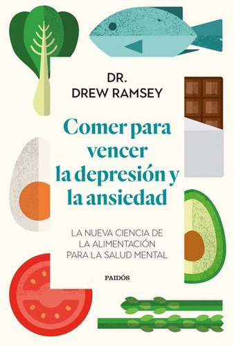 Comer Para Vencer La Depresión Y La Ansiedad - Dr. Drew Rams