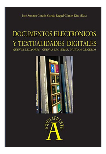 Libro : Documentos Electronicos Y Textualidades Digitales..
