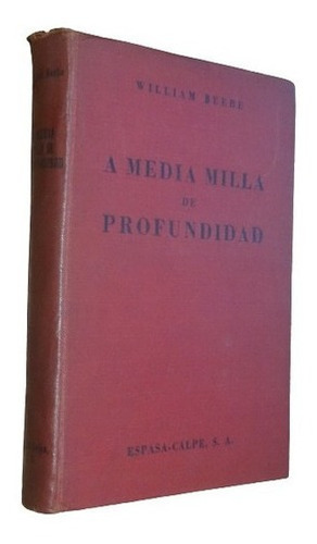 William Beebe. A Media Milla De Profundidad. Espasa - C&-.