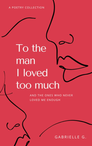 Libro: To The Man I Loved Too Much: And The Ones Who Never L
