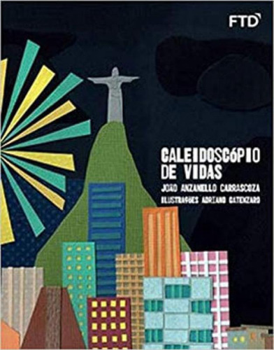 Caleidoscópio De Vidas, De Carrascoza, João Anzanello. Editora Ftd**, Capa Mole Em Português