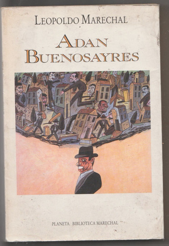 Leopoldo Marechal - Adán Buenosayres - Literatura Argentina
