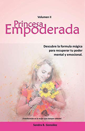 Princesa Empoderada: Descubre La Formula Magica Para Recuper