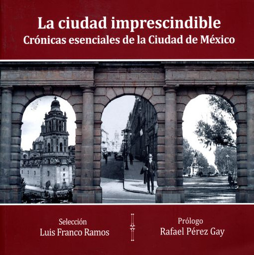 Libro: Ciudad Impresindible, La. Cronicas Esenciales De La C