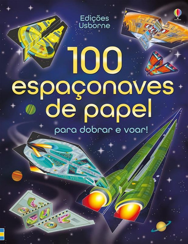 100 espaçonaves de papel para dobrar e voar!, de Usborne Publishing. Editora Brasil Franchising Participações Ltda, capa mole em português, 2019