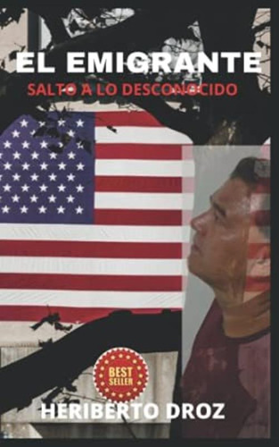 El Emigrante: Salto A Lo Desconocido (spanish Edition), De Droz, Heriberto. Editorial Oem, Tapa Blanda En Español