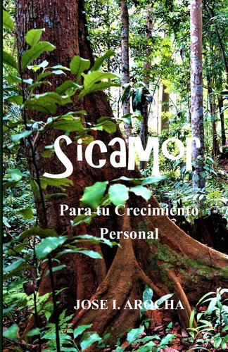 Sicamor: Para Tu Crecimiento Personal (spanish Edition)