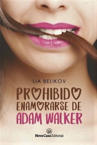 Imagen 1 de 2 de Libro Prohibido Enamorarse De Adam Walker - Lia Belikov