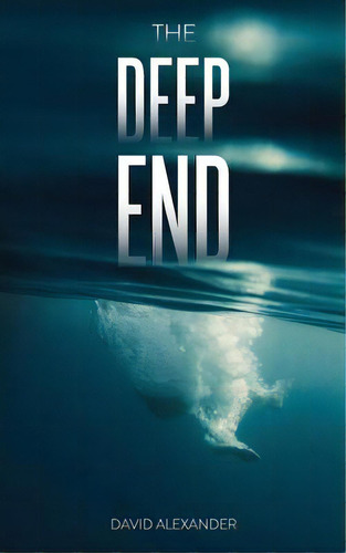 The Deep End, De Alexander, David. Editorial Createspace, Tapa Blanda En Inglés