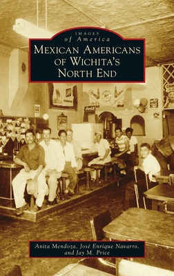 Libro Mexican Americans Of Wichita's North End - Mendoza,...