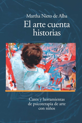 Libro El Arte Cuenta Historias: Casos Y Herramientas