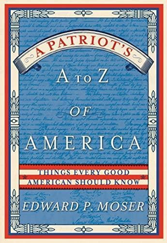 A Patriot's A To Z Of America: Things Every Good American Sh