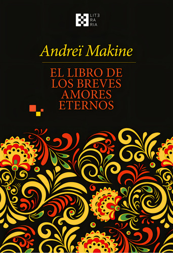 El Libro De Los Breves Amores Eternos, De Makine, Andreø. Editorial Encuentro, Tapa Blanda En Español, 2024