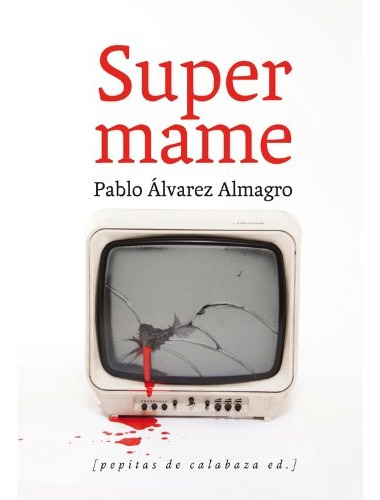 Supermame - Pablo Alvarez Almagro