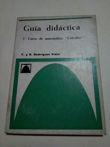 Rodríguez Vidal, Curso De Matemáticas: Calculos