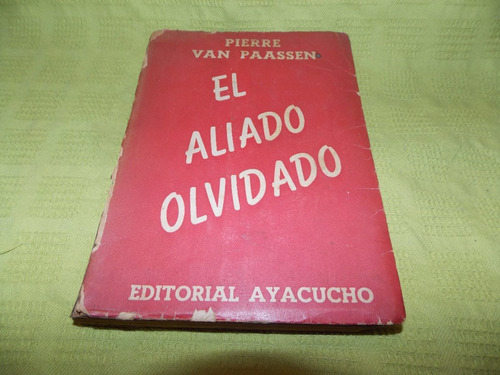 El Aliado Olvidado - Pierre Van Paassen - Ayacucho