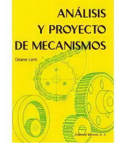 Análisis Y Proyecto De Mecanismos 2º Edicion, De Lent, D. Editorial Reverte, Tapa Blanda En Español