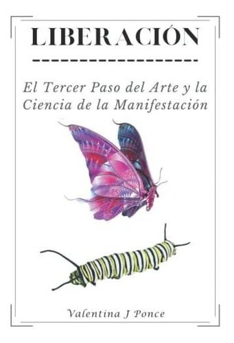 Libro : Liberacion El Tercer Paso Del Arte Y La Ciencia De.