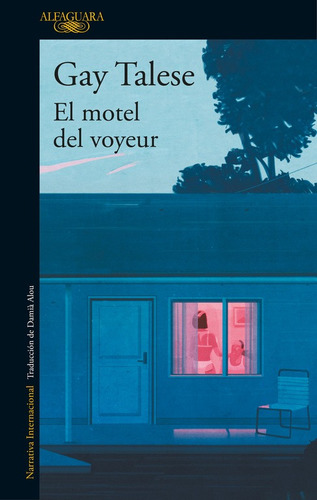 El motel del voyeur, de Talese, Gay. Literatura Internacional Editorial Alfaguara, tapa blanda en español, 2017