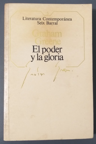 El Poder Y La Gloria - Graham Greene- Seix Barral