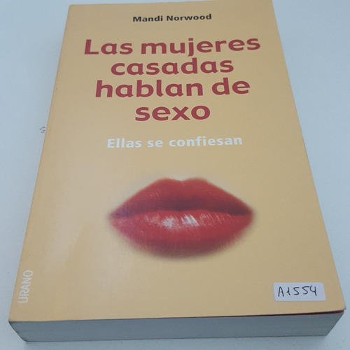 Las Mujeres Casadas Hablan De Sexo Ellas Se Confiesan