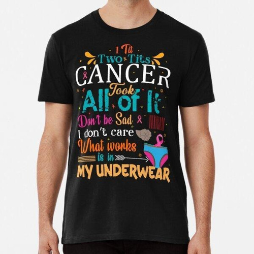 Remera El Cáncer Se Lo Llevó Todo Premium Algodon