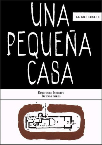 Libro - Una Pequeña Casa, De Le Corbusier. Editorial Edicio