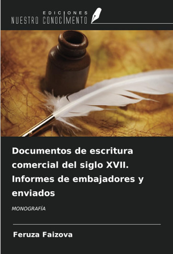 Documentos De Escritura Comercial Del Siglo Xvii. Informes D