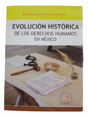 Evolución Historica De Los Derechos Humanos En México Flores