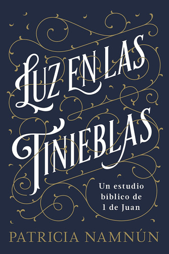 Libro: Luz En Las Tinieblas: Un Estudio Bíblico De 1 Juan | 