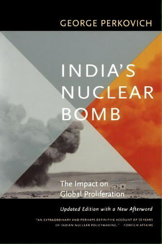 India's Nuclear Bomb : The Impact On Global Proliferation, De George Perkovich. Editorial University Of California Press, Tapa Blanda En Inglés