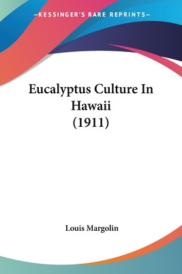 Libro Eucalyptus Culture In Hawaii (1911) - Margolin, Louis