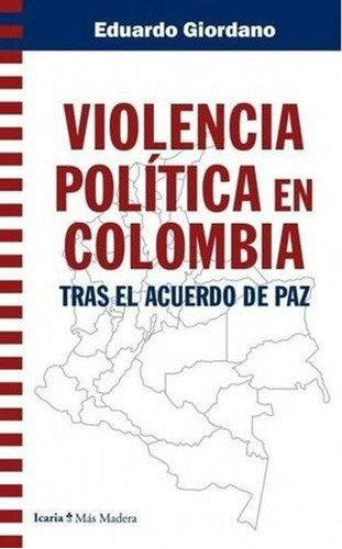 Libro Violencia Política En Colombia Tras El Acuerdo De Paz