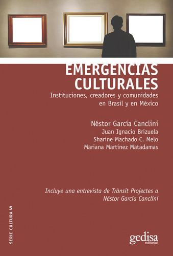 Emergencias Culturales - Garcia Canclini,nestor/brizuela,jua