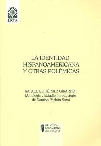 Libro Identidad Hispanoamericana Y Otras Polémicas, La