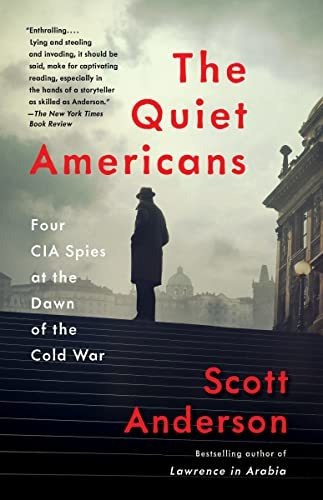 Book : The Quiet Americans Four Cia Spies At The Dawn Of Th