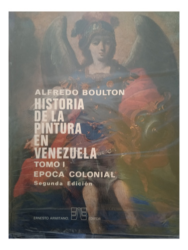 Historia De La Pintura En Vzla Tomo 1 Época Colonial Boulton