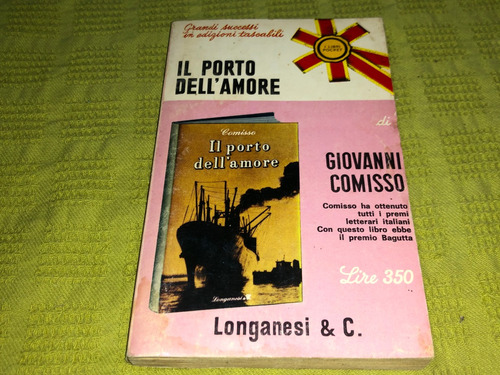 Il Porto Dell' Amore - Giovanni Comisso - Longanesi