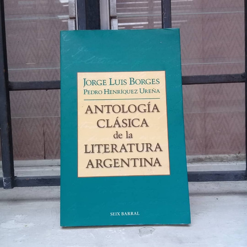 Antología Clásica De La Literatura Argentina-jorge Luis B.