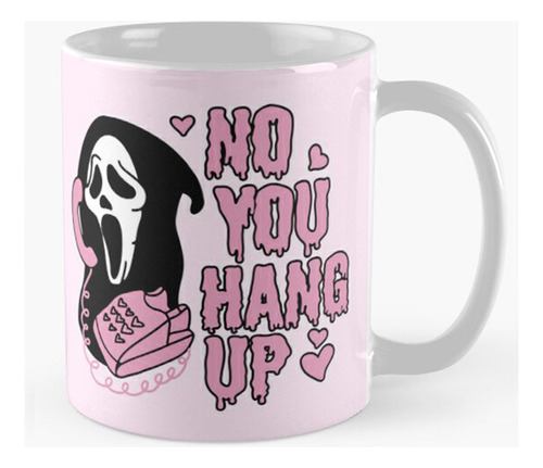 Taza San Valentín Ghostface No, Cuelgas Calidad Premium