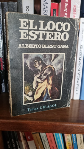 El Loco Estero / Alberto Blest Gana / Temas Girasol