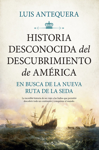 Historia Desconocida Del Descubrimiento De América - Anteque