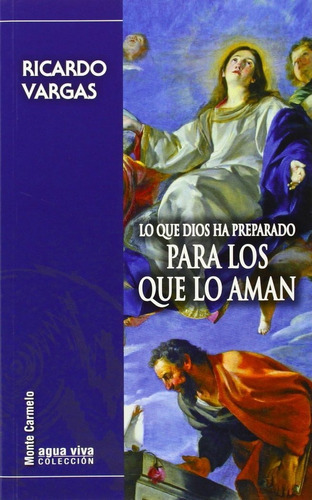 Lo Que Dios Ha Preparado Para Los Que Lo Aman, De Vargas García-tenorio, Ricardo. Editorial Monte Carmelo, Tapa Blanda En Español