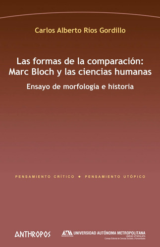 Las Formas De La Compración Y Las ciencias humanas Carlos Alberto Ríos Gordillo Editorial Anthropos