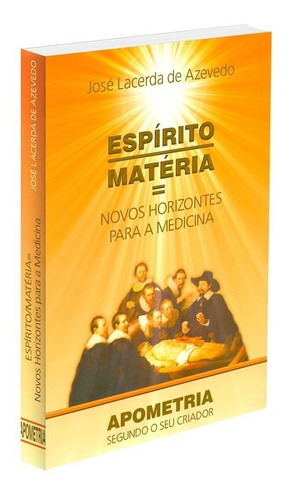 Espírito Matéria Novos Horizontes para a Medicina: Não Aplica, de : José Lacerda de Azevedo. Série Não aplica, vol. Não Aplica. Editora AJR, edição não aplica em português, 2002