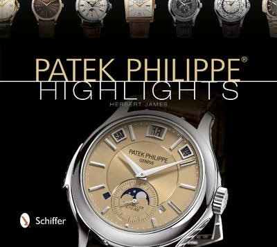 Patek Philippe Highlights - Herbert James(bestseller)