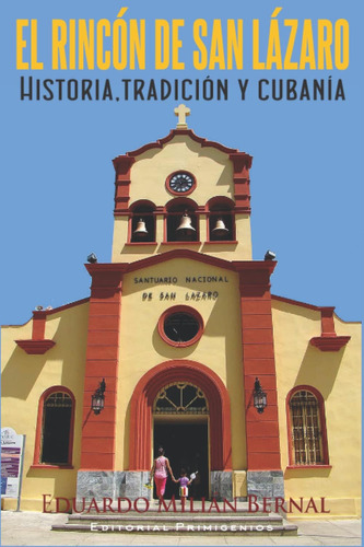 Libro: El Rincón De San Lázaro: Historia, Tradición Y Cubaní