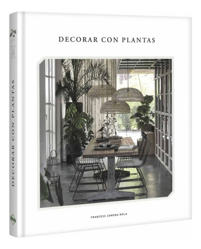 Decorar Con Plantas / Francesc Zamora Mola